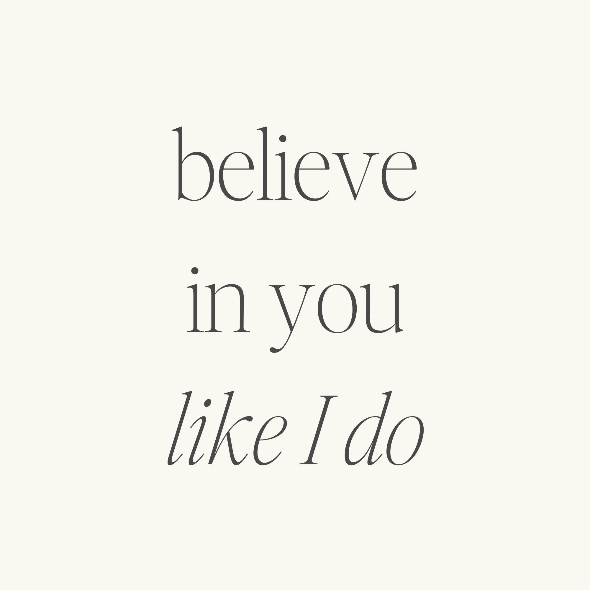 Believe In You Like I Do (within)