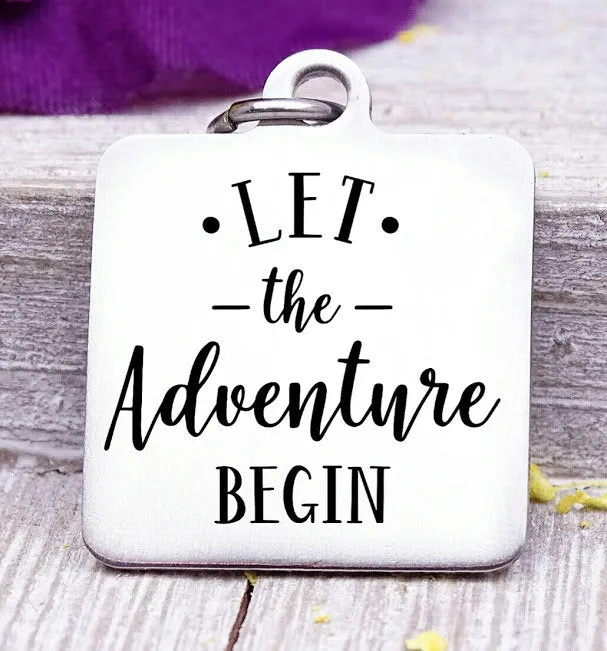 Let the Adventure begin, adventure, adventure charms, Steel charm 20mm very high quality..Perfect for DIY projects