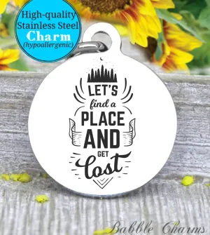 Let's get lost, get lost, new adventures, adventure charm, Steel charm 20mm very high quality..Perfect for DIY projects