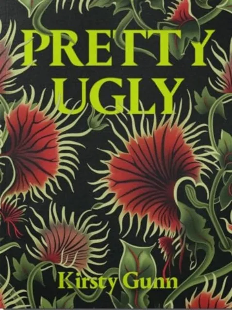 Pretty Ugly Event with Kirsty Gunn - Wednesday 20th November 2024