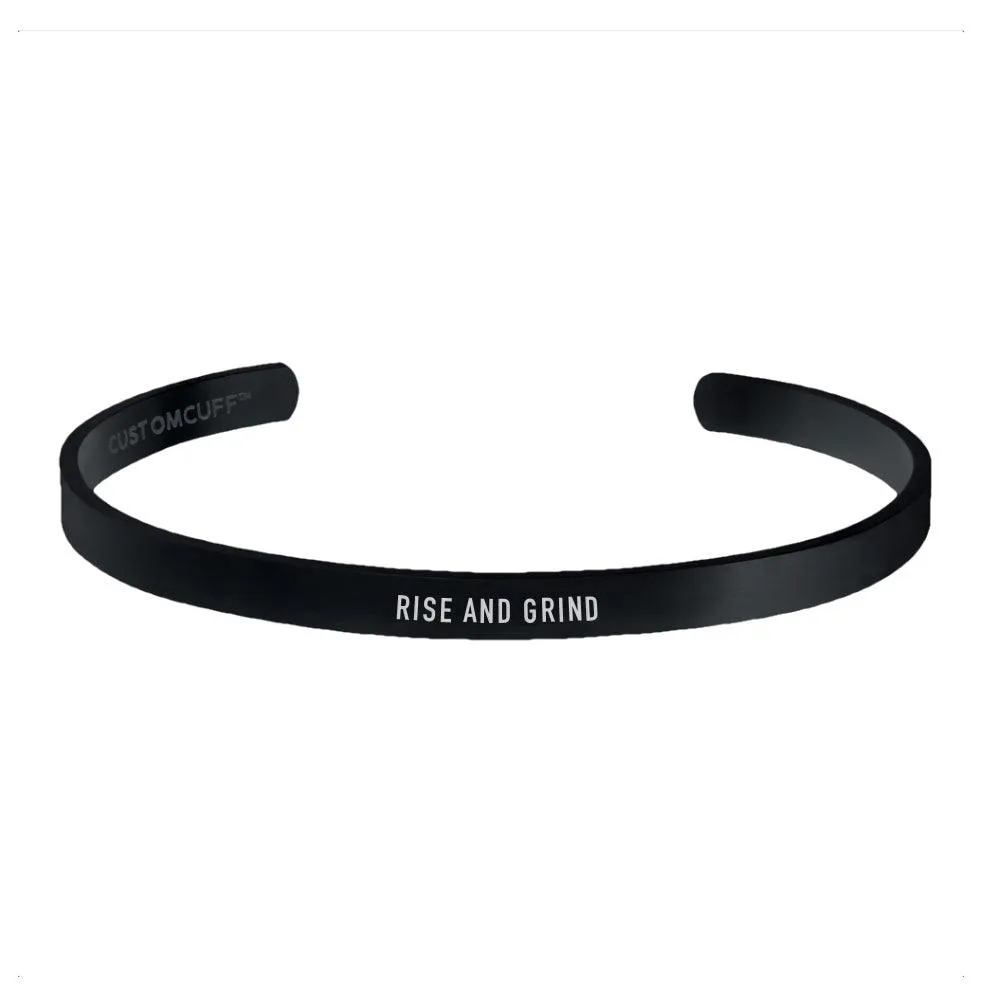 "RISE AND GRIND" CUFF